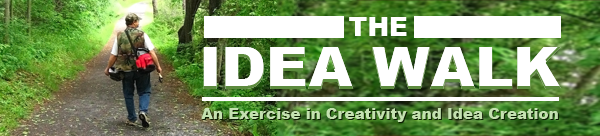 The Idea Walk: An exercise in creativity and idea creation